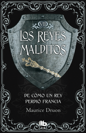 DE CÓMO UN REY PERDIÓ FRANCIA.LOS REYES MALDITOS VII