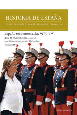 HISTORIA DE ESPAÑA VOL 10. ESPAÑA EN DEMOCRACIA, 1975-2011