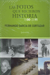 LAS FOTOS QUE HICIERON HISTORIA, 1900-2011  -OFERTA-