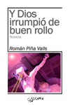 Y DIOS IRRUMPIÓ DE BUEN ROLLO