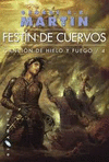 FESTÍN DE CUERVOS. CANCIÓN DE HIELO Y FUEGO IV