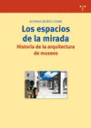 LOS ESPACIOS DE LA MIRADA. HISTORIA DE LA ARQUITECTURA DE MUSEOS