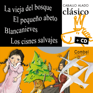 CLASICO AL TROTE + CD. VIEJA DEL BOSQUE/PEQUEÑO ABETO/BLANCANIEVES/CISNES SALVAJES