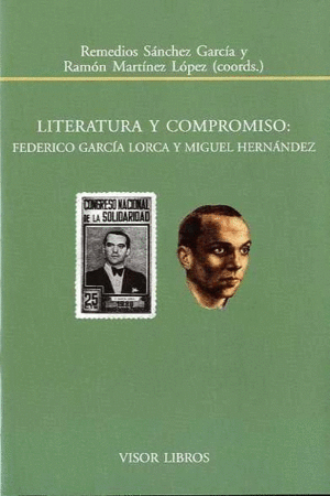 LITERATURA Y COMPROMISO: FEDERICO GARCÍA LORCA Y MIGUEL HERNÁNDEZ