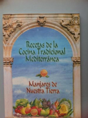 RECETAS DE LA COCINA TRADICIONAL MEDITERRÁNEA (ORIHUELA)