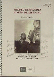 MIGUEL HERNÁNDEZ. HIMNO DE LIBERTAD