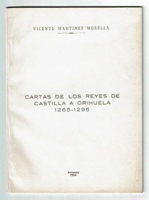 CARTAS DE LOS REYES DE CASTILLA A ORIHUELA 1265-1295