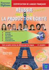 RÉUSSIR LA PRODUCTION ÉCRITE C1-C2
