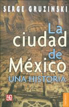CIUDAD DE MEXICO. UNA HISTORIA, LA